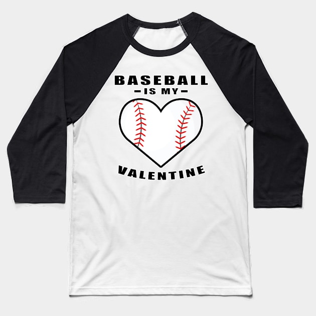 Baseball Is My Valentine - Funny Quote Baseball T-Shirt by DesignWood-Sport